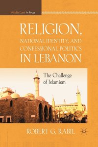 bokomslag Religion, National Identity, and Confessional Politics in Lebanon