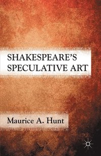 bokomslag Shakespeare's Speculative Art