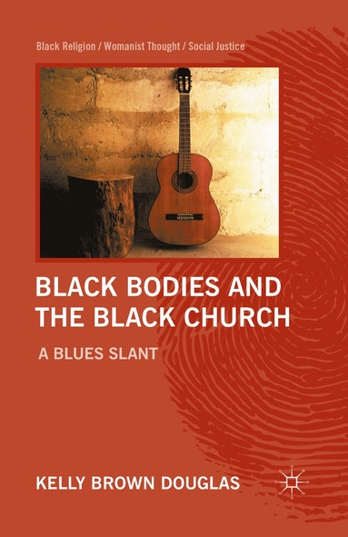 bokomslag Black Bodies and the Black Church