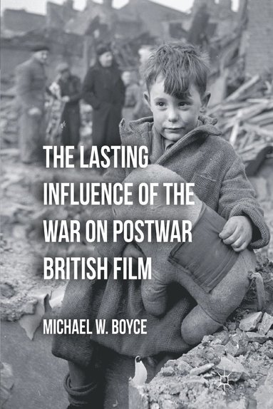 bokomslag Lasting Influence of the War on Postwar British Film