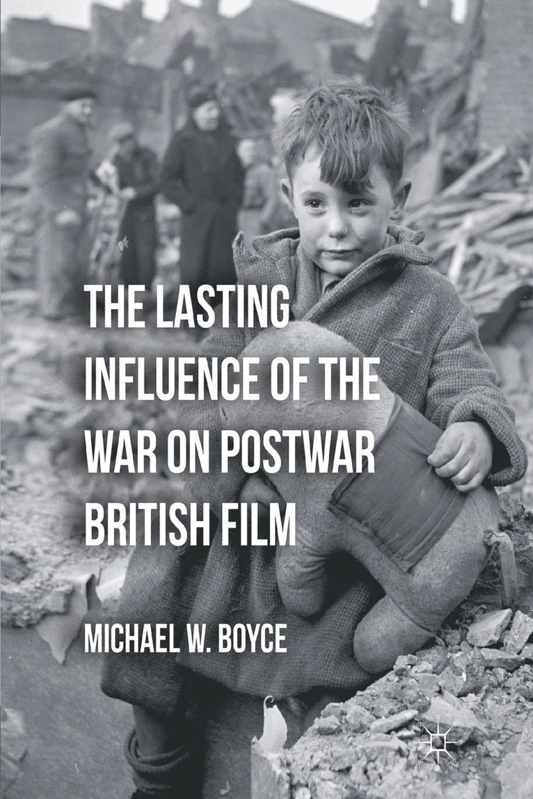 The Lasting Influence of the War on Postwar British Film 1