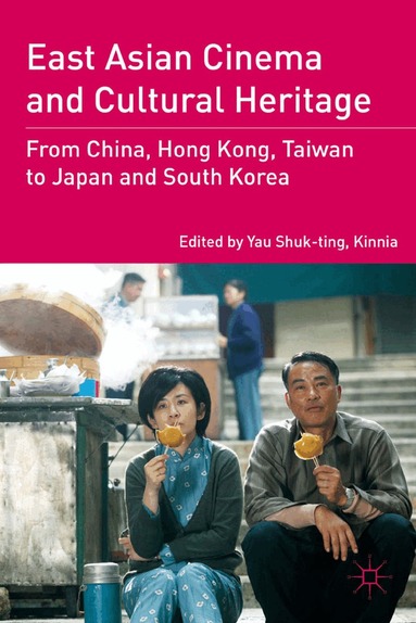 Yau Shuk-Ting Kinnia, Kenneth A. Loparo, Yau Shuk-ting, Kinnia - East Asian Cinema and Cultural Heritage, Häftad