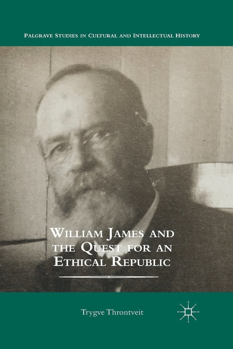 William James and the Quest for an Ethical Republic 1