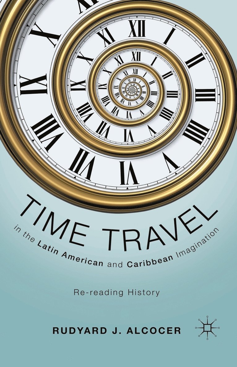 Time Travel in the Latin American and Caribbean Imagination 1