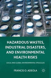 bokomslag Hazardous Wastes, Industrial Disasters, and Environmental Health Risks