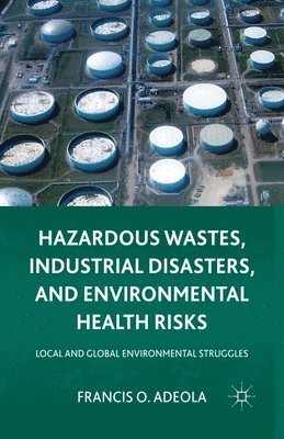 bokomslag Hazardous Wastes, Industrial Disasters, and Environmental Health Risks