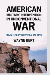 bokomslag American Military Intervention in Unconventional War