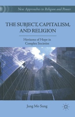 J. Sung - Subject, Capitalism, and Religion, Häftad