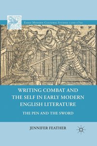 bokomslag Writing Combat and the Self in Early Modern English Literature