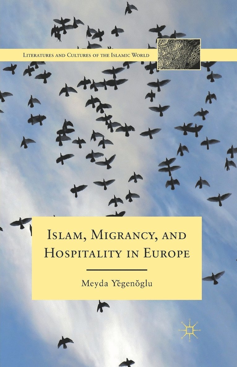 M. Yegenoglu - Islam, Migrancy, and Hospitality in Europe, Häftad