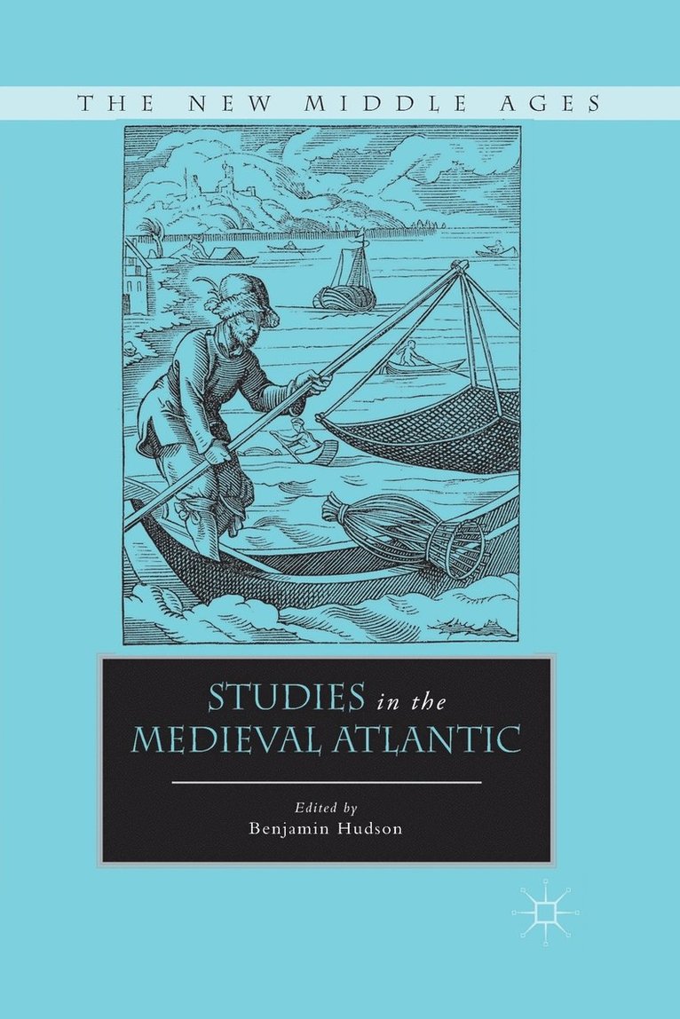 B. Hudson - Studies in the Medieval Atlantic, Häftad