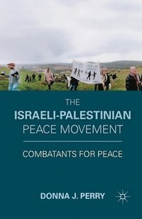 bokomslag The Israeli-Palestinian Peace Movement