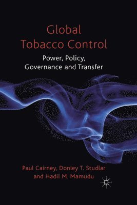 P. Cairney, D. Studlar, H. Mamudu - Global Tobacco Control, Häftad