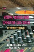 bokomslag Youth, Music and Creative Cultures: Playing for Life