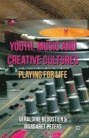 Youth, Music and Creative Cultures: Playing for Life 1