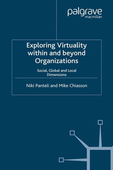 N. Panteli, M. Chiasson - Exploring Virtuality Within and Beyond Organizations, Häftad