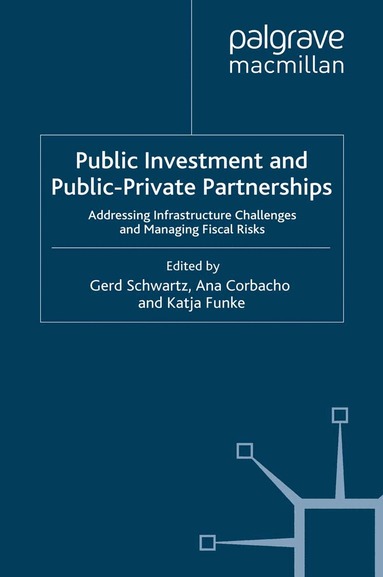 G. Schwartz, A. Corbacho, K. Funke - Public Investment and Public-Private Partnerships, Häftad