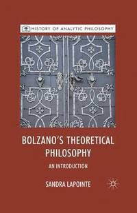 bokomslag Bolzano's Theoretical Philosophy
