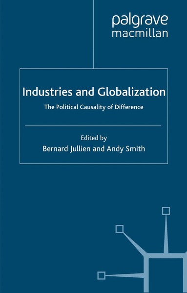 B. Jullien, A. Smith - Industries and Globalization, Häftad