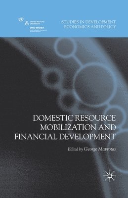 Domestic Resource Mobilization and Financial Development 1