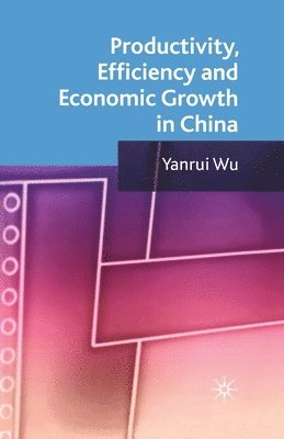 Productivity, Efficiency and Economic Growth in China 1