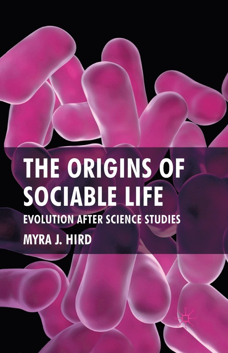 The Origins of Sociable Life: Evolution After Science Studies 1