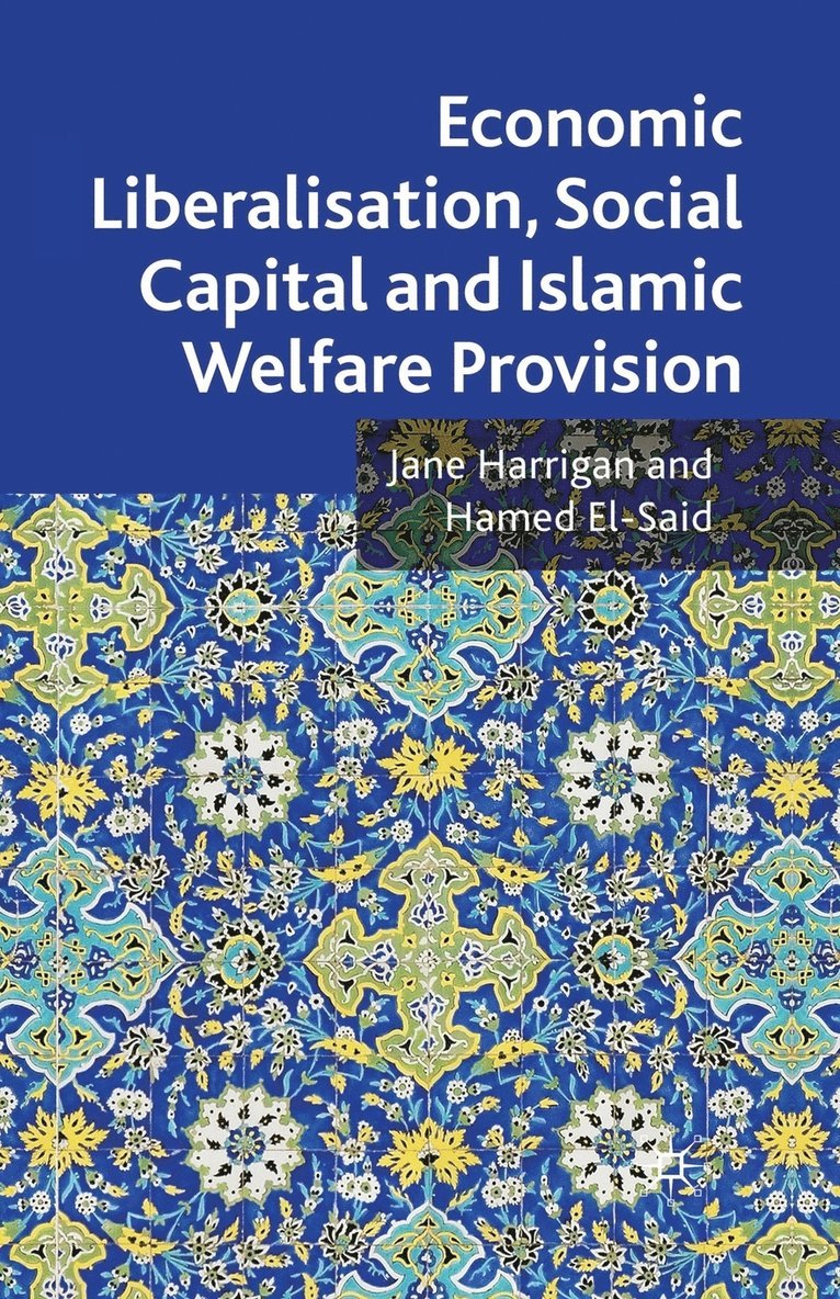 Economic Liberalisation, Social Capital and Islamic Welfare Provision 1