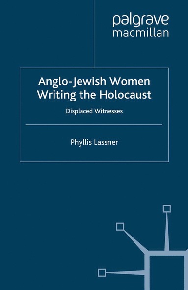 bokomslag Anglo-Jewish Women Writing the Holocaust