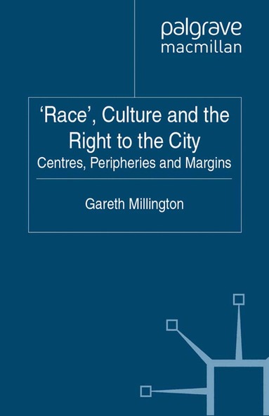 Gareth Millington - 'Race', Culture and the Right to the City, Häftad