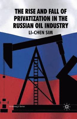 bokomslag Rise and Fall of Privatization in the Russian Oil Industry