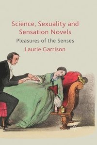 bokomslag Science, Sexuality and Sensation Novels