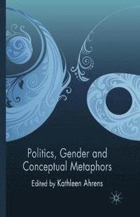bokomslag Politics, Gender and Conceptual Metaphors