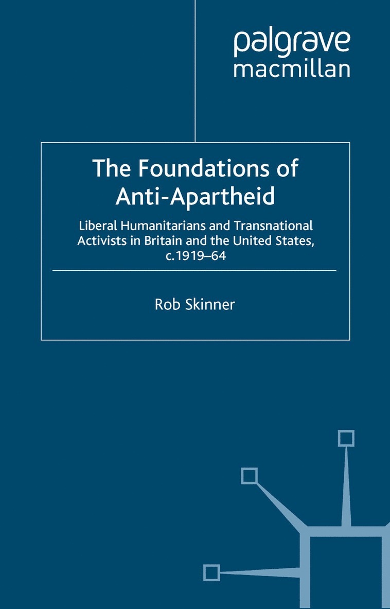 Rob Skinner - Foundations of Anti-Apartheid, Häftad