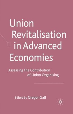 G. Gall - Union Revitalisation in Advanced Economies, Häftad