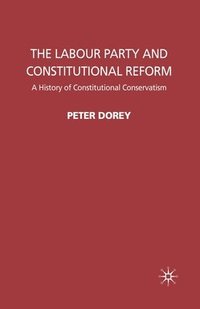 bokomslag The Labour Party and Constitutional Reform