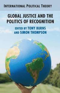 bokomslag Global Justice and the Politics of Recognition