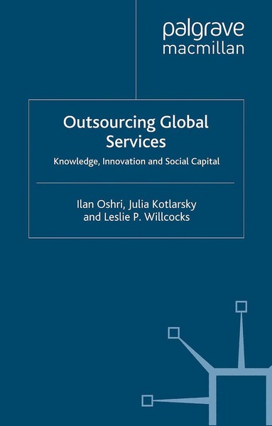 I. Oshri, J. Kotlarsky, L. Willcocks - Outsourcing Global Services, Häftad