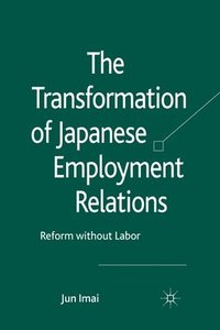 bokomslag Transformation of Japanese Employment Relations
