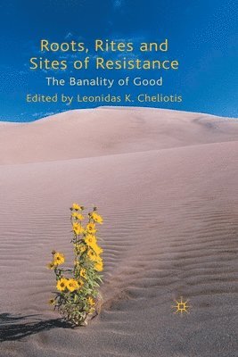L. Cheliotis - Roots, Rites and Sites of Resistance, Häftad