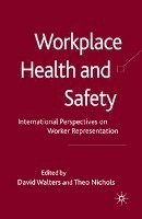 bokomslag Workplace Health and Safety: International Perspectives on Worker Representation
