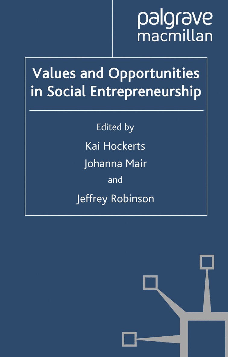 K. Hockerts, J. Mair, J. Robinson - Values and Opportunities in Social Entrepreneurship, Häftad