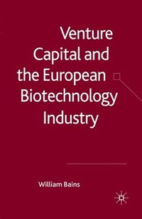 bokomslag Venture Capital and the European Biotechnology Industry