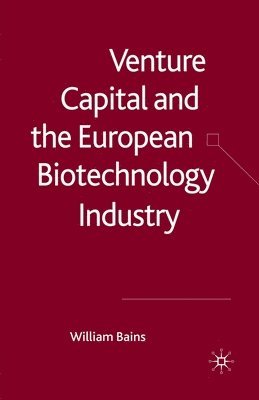 Venture Capital and the European Biotechnology Industry 1