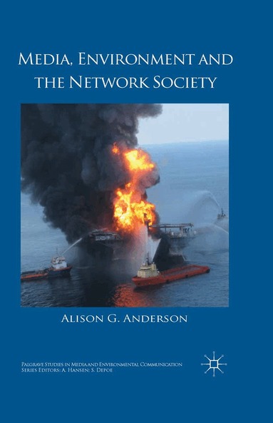 A. Anderson - Media, Environment and the Network Society, Häftad