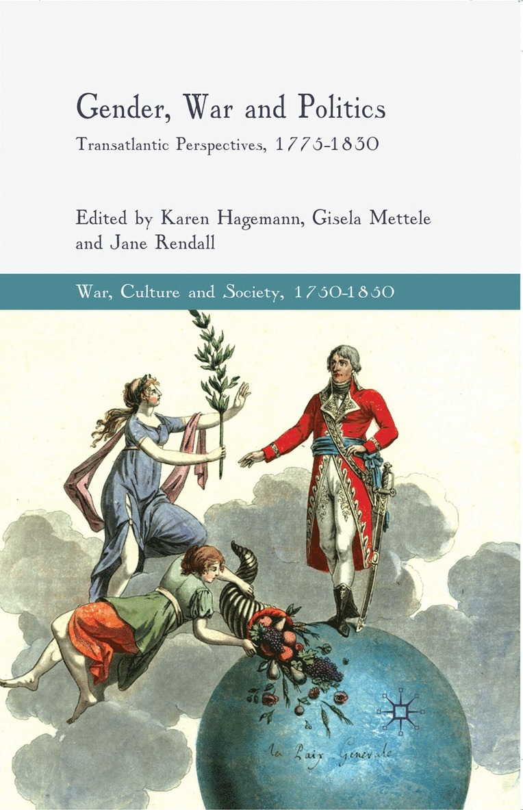 K. Hagemann, G. Mettele, J. Rendall - Gender, War and Politics, Häftad