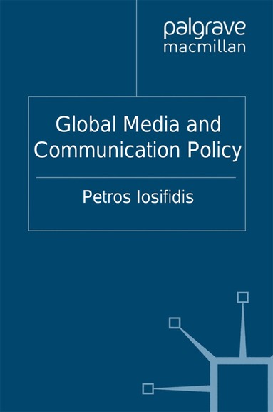 P. Iosifidis - Global Media and Communication Policy, Häftad