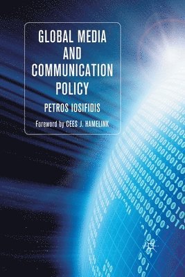 P. Iosifidis - Global Media and Communication Policy, Häftad