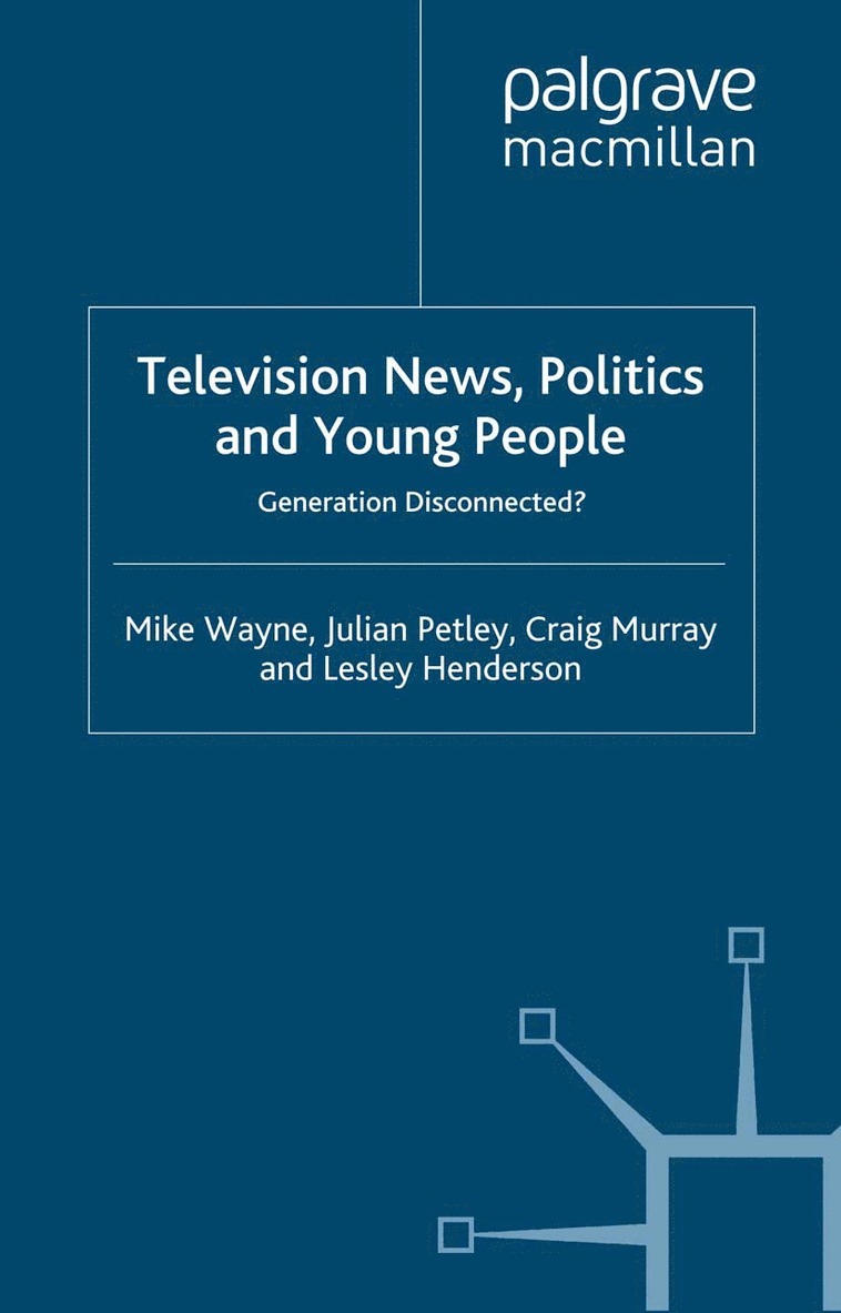 M. Wayne, J. Petley, C. Murray, L. Henderson - Television News, Politics and Young People, Häftad