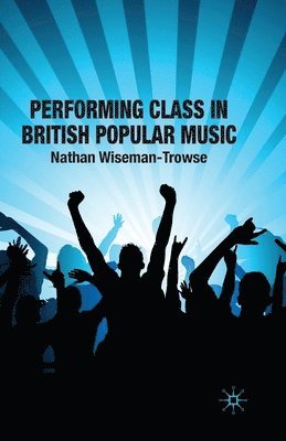 bokomslag Performing Class in British Popular Music