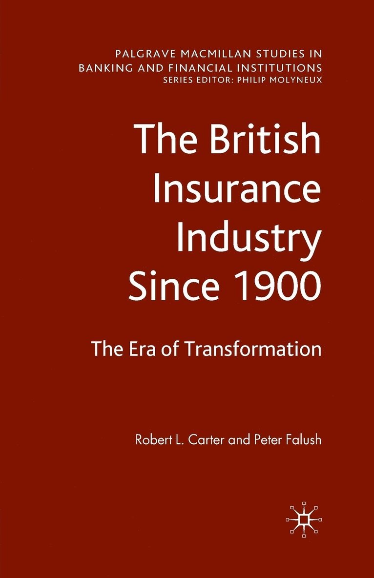 Robert L. Carter, Peter Falush - British Insurance Industry Since 1900, Häftad